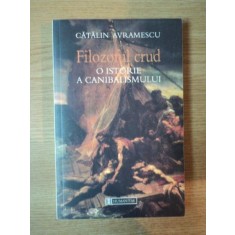 FILOZOFUL CRUD . O ISTORIE A CANIBALISMULUI de CATALIN AVRAMESCU , 2003