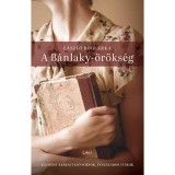 A B&aacute;nlaky-&ouml;r&ouml;ks&eacute;g - Egym&aacute;st keresztező sorsok, &eacute;vsz&aacute;zados titkok - L&aacute;szl&oacute; Bogl&aacute;rka