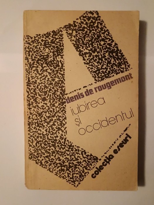 Denis de Rougemont - Iubirea și Occidentul (1987)