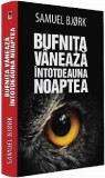 Bufnita vaneaza intotdeauna noaptea | Samuel Bjork