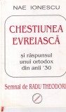 Nae Ionescu - Chestiunea evreiasca. Si raspunsul unui ortodox din anii 1930