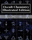 Occult Chemistry Illustrated: Clairvoyant Observations - Carte in Engleza Despre Elemente Chimice, Editie Ilustrata