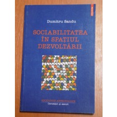 SOCIABILITATEA IN SPATIUL DEZVOLTARII de DUMITRU SANDU , 2003