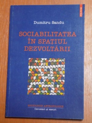 SOCIABILITATEA IN SPATIUL DEZVOLTARII de DUMITRU SANDU , 2003 foto