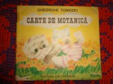 Carte de motanica / poezii - Gheorghe Tomozei / an 1985, ilustratii, 47 pagini, carte de poezii pentru copii