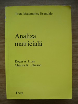 ROGER A. HORN / CHARLES R. JOHNSON - ANALIZA MATRICEALA - 2001 foto