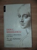 Castelul, biblioteca, puscaria- Dan C. Mihailescu