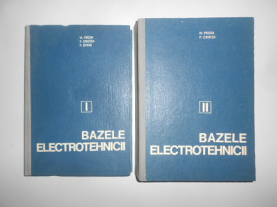 Marius Preda - Bazele electrotehnicii 2 volume (1980, editie cartonata) foto