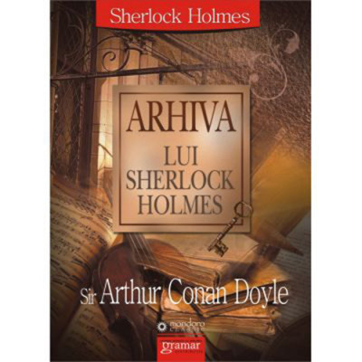 Arhiva lui Sherlock Holmes - Sir Arthur Conan Doyle foto