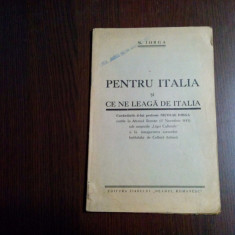 PENTRU ITALIA si CE NE LEAGA DE ITALIA - N. Iorga - Neanul Romanesc, 1936, 30 p.