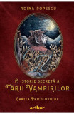 Cumpara ieftin O Istorie Secreta A Tarii Vampirilor 1. Cartea Pricoliciului, Adina Popescu - Editura Art