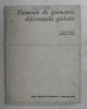 ELEMENTE DE GEOMETRIE DIFERENTIALA GLOBALA de DAN I. PAPUC si ADRIAN C. ALBU , 1973