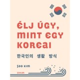 &Eacute;lj &uacute;gy, mint egy koreai