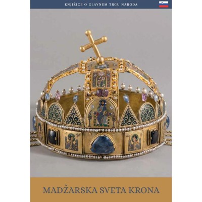 A magyar Szent Korona (szlov&amp;eacute;n nyelven) - Madzarska Sveta Krona - Moravetz Orsolya foto