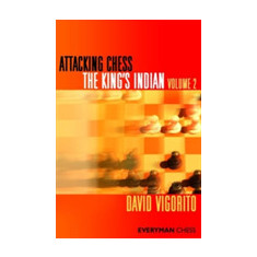 Attacking Chess: The King's Indian | David Vigorito