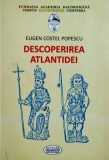 Cumpara ieftin Descoperirea Atlantidei - Eugen Costel Popescu