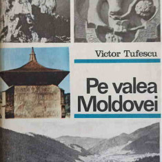 PE VALEA MOLDOVEI. PRIVELISTI SI EVOCARI-VICTOR TUFESCU