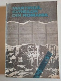 Martiriul evreilor din Romania 1940-1944