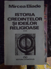 Istoria Credintelor Si Ideilor Religioase Vol.3 - Mircea Eliade ,548685 foto