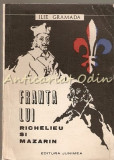 Cumpara ieftin Franta Lui Richelieu Si Mazarin - Ilie Gramada