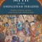 The Myth of the Andalusian Paradise: Muslims, Christians, and Jews Under Islamic Rule in Medieval Spain