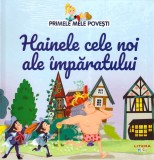 Primele mele povesti. Hainele cele noi ale imparatului - Litera
