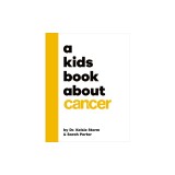 A Kids Book about Cancer
