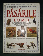 Pasarile lumii - Enciclopedie completa ilustrata
