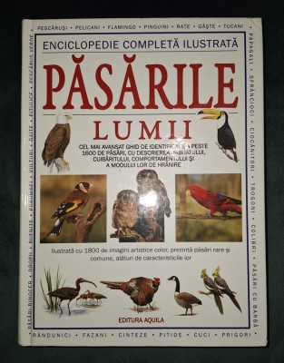 Pasarile lumii - Enciclopedie completa ilustrata foto