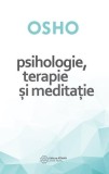 Osho. Psihologie, terapie și meditație - Paperback brosat - Osho - Atman