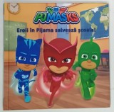 PJMASKS , EROII IN PIJAMA SALVEAZA SCOALA , 2024 * BOGAT ILUSTRATA