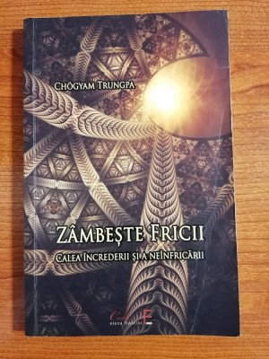 Chogyam Trungpa, Z&amp;acirc;mbește fricii. Calea &amp;icirc;ncrederii și a ne&amp;icirc;nfricării foto