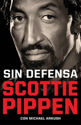Sin Defensa. Las Explosivas Memorias de Scottie Pippen / Unguarded foto