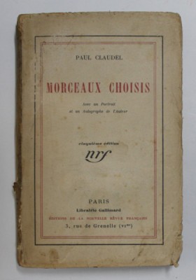 PAUL CLAUDEL - MORCEAUX CHOISIS , 1925, PREZINTA PETE SI URME DE UZURA * foto