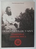 DUHOVNICUL DE TAINA, PARINTELE ARSENIE BOCA de PREOTUL IOAN PEANA, 2014