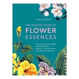 Healing Guide to Flower Essences, Alena Hennessy