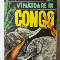"LA VANATOARE IN CONGO", Mihai Tican-Rumano, 1968. Cu ilustratii