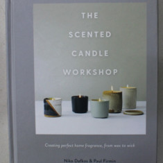 THE SCENTED CANDLE WORKSHOP by NIKO DAFKOS and PAUL FIRMIN , CREATING PERFECT HOME FRAGRANCE ...2019