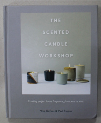 THE SCENTED CANDLE WORKSHOP by NIKO DAFKOS and PAUL FIRMIN , CREATING PERFECT HOME FRAGRANCE ...2019 foto