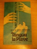 Myh 524 - NICOLAE DANCIU PETNICEANU - TANGOU LA PIAVE - ED 1990