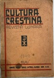 1943 &rdquo;Cultura creștina&rdquo;, revista greco catolica, Blaj, cu articolul &rdquo;Nationalsm crestin&rdquo; Aug. Popa / text Ion Agarbiceanu / Dumitru Neda / Ioan Miclea