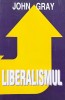 Liberalismul - John Gray