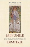 Minunile Sfantului Mare Mucenic Dimitrie - Sfantul Ioan