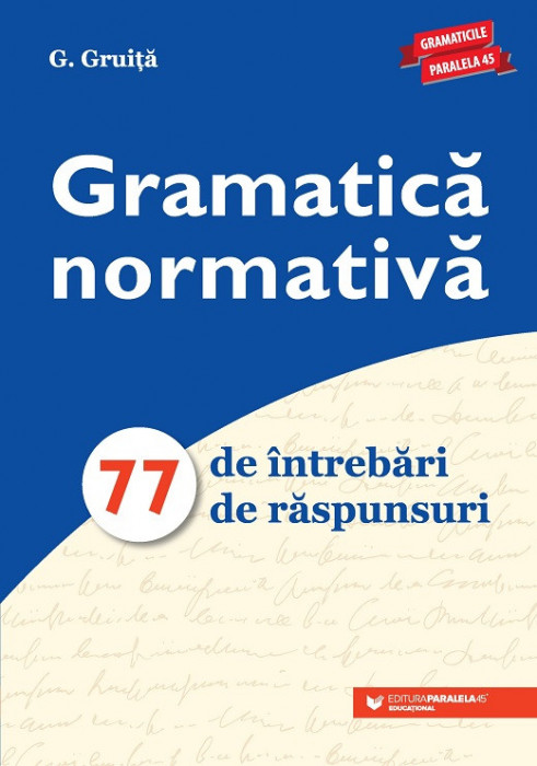 Gramatică normativă. 77 de &icirc;ntrebări. 77 de răspunsuri