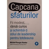 Michael Bungay Stainer - Capcana sfaturilor (Editia: 2021)