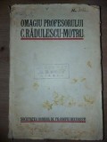 Omagiu profesorului C.Radulesc-Motru