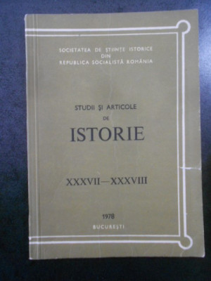 Studii si articole de istorie. Nr. XXXVII-XXXVIII, anul 1978 foto