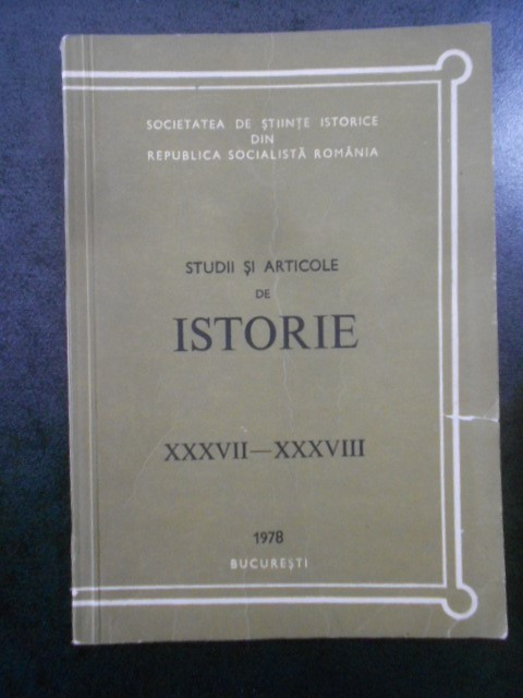 Studii si articole de istorie. Nr. XXXVII-XXXVIII, anul 1978