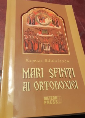 MARI SFINTI AI ORTODOXIEI REMUS RADULESCU foto