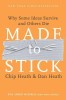 Made to Stick: Why Some Ideas Survive and Others Die
